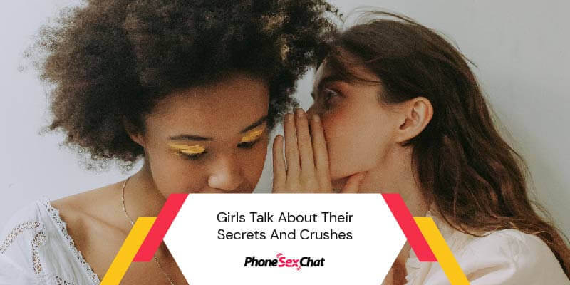 Girls' Talk about secrets and crushes.