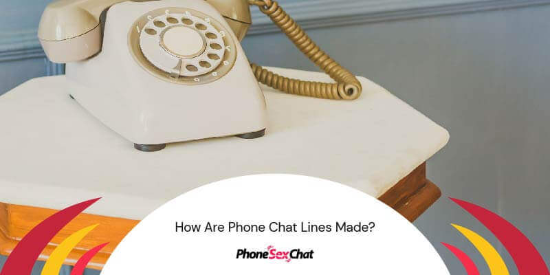 How are phone chat lines made?