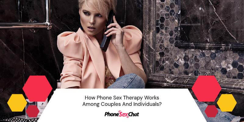 How phone sex therapy works.