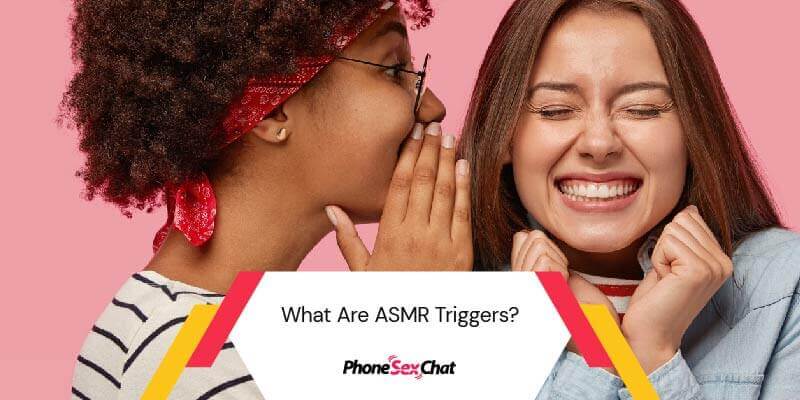 ASMR triggers.