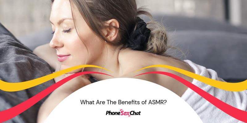 ASMR benefits.