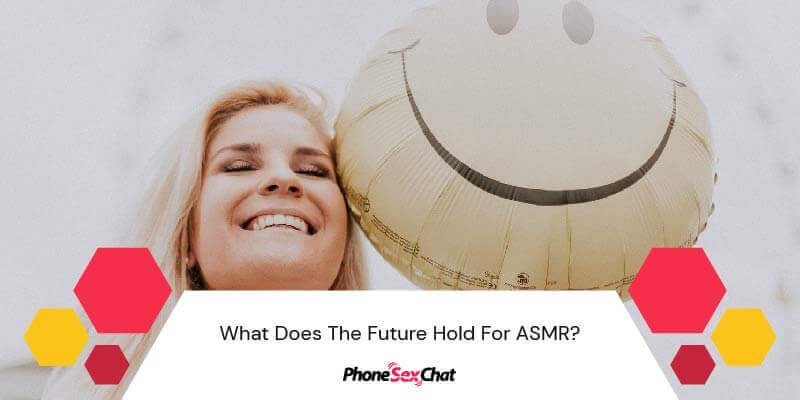 What the future holds for ASMR.